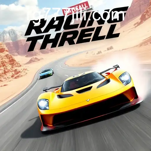 Explore the Adrenaline-Pumping World of 'Racing Thrills'